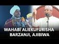 WAHABI ALIEKUFURISHA MAULID BARZANJ, AJIBIWA NA SHEIKH MUHAMMAD ALHAD ALHATIMIY