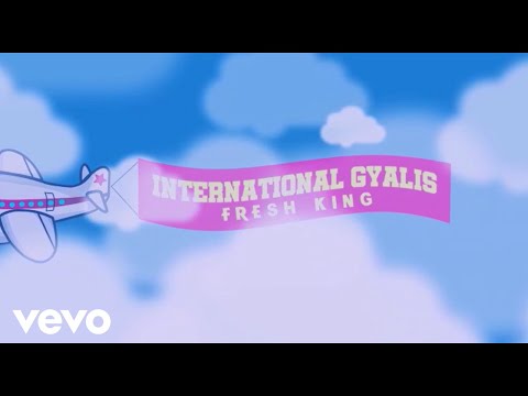 Fresh King - International Gyalis (Official Lyric Video)