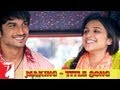 Making Of The Song - Shuddh Desi Romance Title | Sushant Singh Rajput | Parineeti Chopra