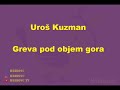 Uroš Kuzman - Greva pod objem gora