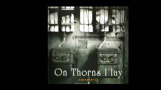 Watch On Thorns I Lay Afraid To Believe video