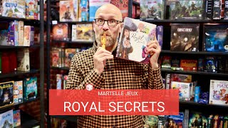 Benjamin présente Royal Secrets - Martelle Jeux