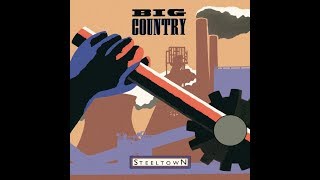 Watch Big Country Steeltown video