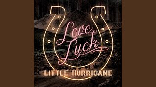 Watch Little Hurricane What The Stars Need video