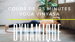 Yoga | Dynamique et tonique | Cours de 25 minutes | Renforcer les muscles profonds