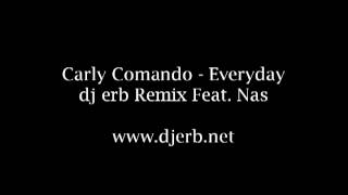 Carly Comando - Everyday (Dj Erb Remix Feat. Nas)