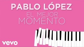 Video El Mejor Momento Pablo López