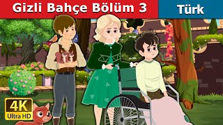 Gizli Bahçe Bölüm 3 | The Secret Garden part 3 in Turkish | @TurkiyaFairyTales