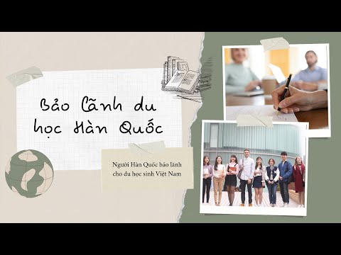 Bảo lãnh du học Hàn Quốc | Trường hợp có người thân là người Hàn bảo lãnh nhân thân