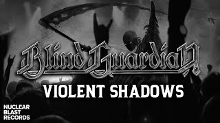 Blind Guardian - Violent Shadows