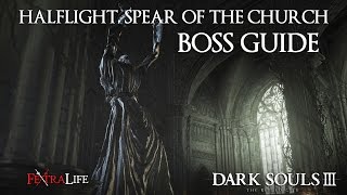 Dark Souls 3 The Ringed City Halflight, Spear Of The Church Boss Fight Guide
