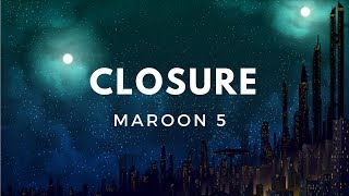 Watch Maroon 5 Closure video