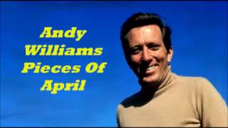 Watch Andy Williams Pieces Of April video