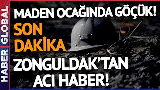 SON DAKİKA I Zonguldak'tan Acı Haber! Maden Ocağında Göçük Meydana Geldi! Madenc