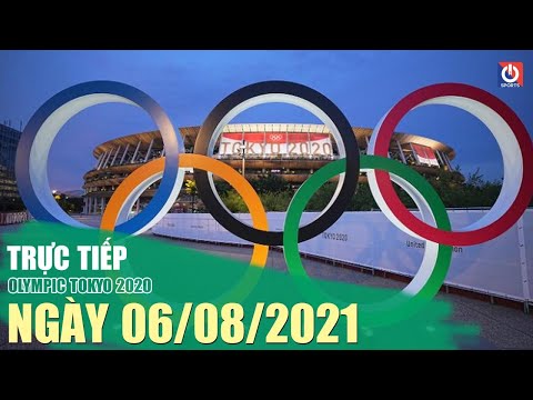 🔴 TRỰC TIẾP OLYMPIC TOKYO 2020