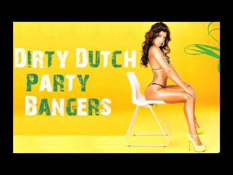 Dirty Dutch Party Bangers! [Mix 1 of 2011]