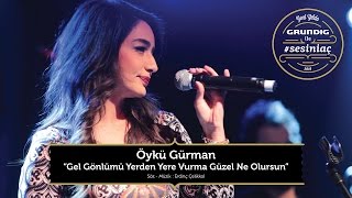 Öykü Gürman - Gel Gönlümü Yerden Yerden Vurma Güzel / Akustikhane #sesiniaç