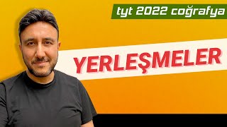 38 -TYT  COĞRAFYA - YERLEŞMELER - MEHMET EĞİT 2022