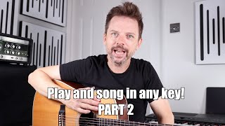 How to Play Any Song in Any Key Part 2 - 5 minute lesson