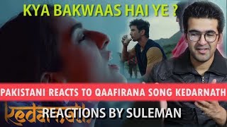 Pakistani Reacts To Qaafirana Song Arijit Singh Sushant Singh Rajput Sara Ali Khan Pakistani Reacts To Qaafirana Song Arijit Singh Sushant Singh Rajput Sara Ali Khan