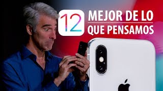 iOS 12 es mejor de lo que pensamos