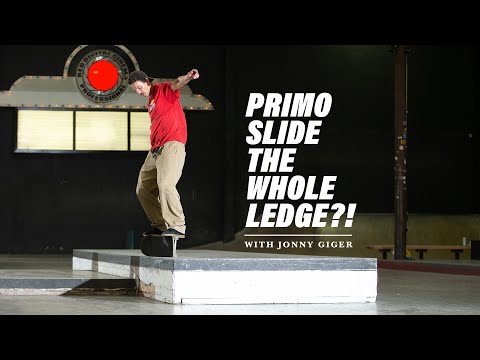 Primo Slide The Whole Ledge?! | Jonny Giger