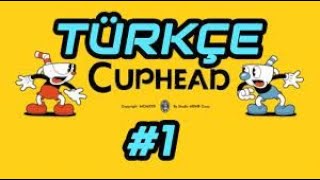 CUPHEAD | HEM GÜZELSİN HEM KANSERSİN ! #1