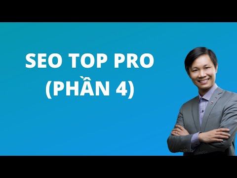 Khóa học SEO TOP PRO 2020 (phần 4) - SEO ONPAGE