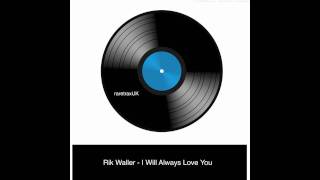 Watch Rik Waller I Will Always Love You video