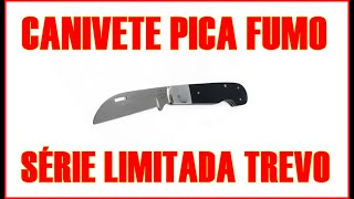 Review Canivete Pica Fumo Trevo Série Limitada