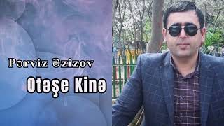 Perviz Ezizov - Otese Kine 2023 Official Audio