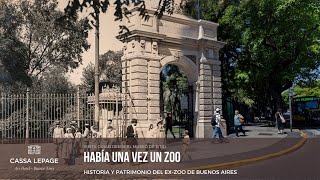 Historia, arquitectura y paleontología, del EX-Zoo de la ciudad de Buenos Aires