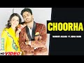 Mankirt Aulakh : Choorha (Full Song) | Ft. Sonia Mann | Parmish Verma | New Punjabi Song 2023