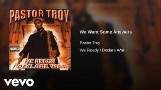 Watch Pastor Troy We Want Some Answers video