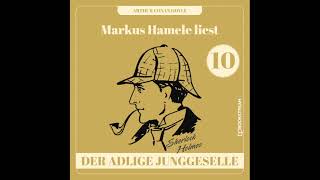 Markus Hamele Liest: Der Adlige Junggeselle (Sherlock Holmes Klassik 10) – Hörbuch