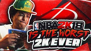 NBA 2K18: THE WORST 2K OF ALL TIME...