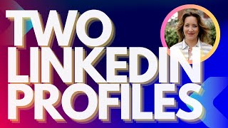 Should You Have 2 Linkedin Profiles For You Virtual Istant Business?