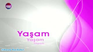 Show Max Yaşam Jeneriği 01.07.2006 19.09.2016