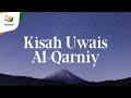 Secuil Kisah tentang Uwais Al-Qarniy