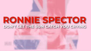 Watch Ronnie Spector Dont Let The Sun Catch You Crying video