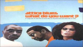 Watch Attica Blues What Do You Want video