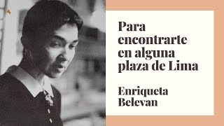 Para encontrarte en alguna plaza de Lima, Enriqueta Belevan | Voz: José Natsuhara