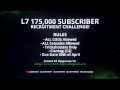L7: 175,000 Subscriber Recruitment Challenge!
