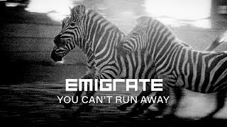 Emigrate - You Can'T Run Away