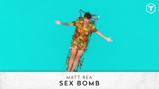 Matt Rea - Sex Bomb