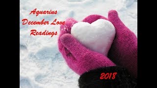 Aquarius December Love Reading 2018 - FORGIVE, ACCEPT AND LOVE YOURSELF!