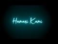 Hamari Kami Tumko Mehsoos Hogi Status | Balck Screen Whatsapp Status | Lyrics Black Screen Status