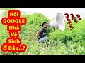 Hỏi Chị Google Nhà Vệ Sinh Ở Đâu \ Đừng Bao Giờ Tin Chi Google | Hải Tv