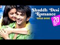 Title Song - Shuddh Desi Romance - Sushant Singh Rajput | Parineeti Chopra