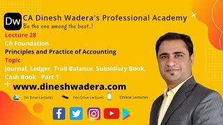 Lecture 28_1 - Journal, Ledger, Trail Balance, Subsidiary Book, Cash Book - Part 1 - CA Foundation